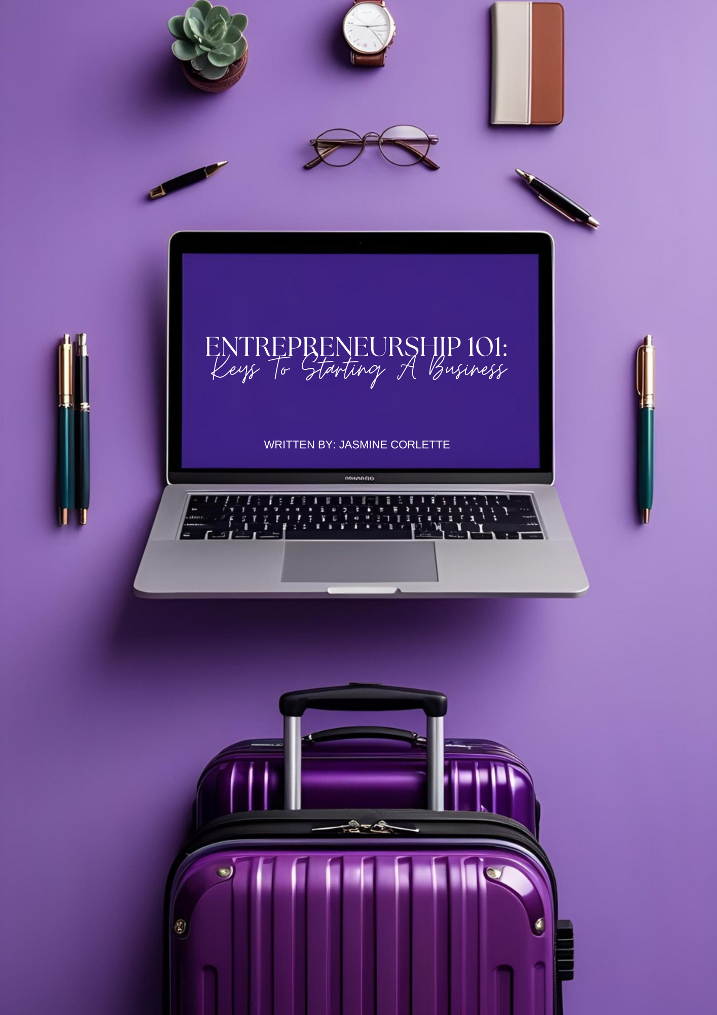 Entrepreneurship 101: Keys To Starting A Business E-Book